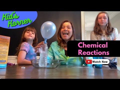 Kids Korner: FUN EXPERIMENTS and Chemical Reactions