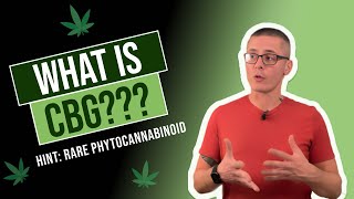 CBG Explained: The Mother Of All Cannabinoids