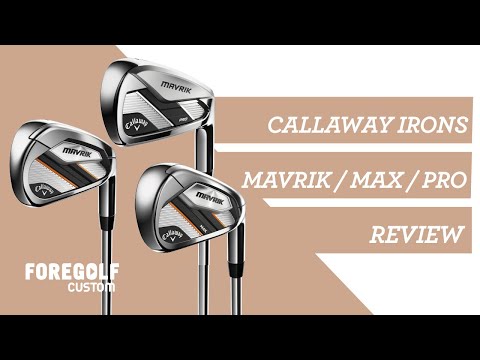 Callaway Mavrik Irons - The Mavrik, Mavrik Max and Mavrik Pro Review