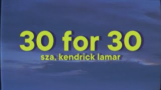 SZA - 30 For 30 [Lyrics] ft. Kendrick Lamar