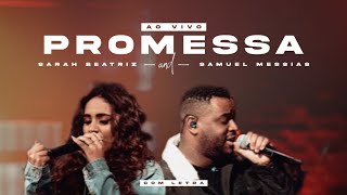 Promessas (Promises) - Sarah Beatriz e Samuel Messias | CLIPE COM LETRA