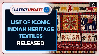 List Of Iconic Indian Heritage Textiles Released: Latest update | Drishti IAS English