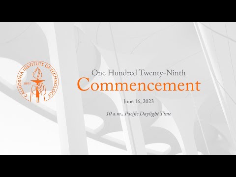 Caltech's 129th Commencement Ceremony