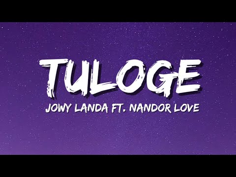 Jowy Landa Ft. Nandor Love - Tuloge (Lyrics)