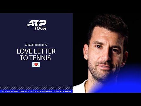 Grigor Dimitrov Shares His Love Letter To Tennis 💌