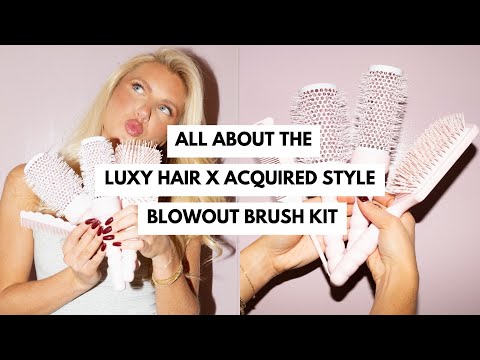 All about the Luxy Hair x Acquired Style Blowout Brush Kit