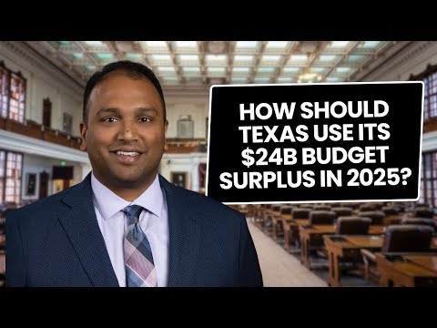 How should Texas use its $24B budget surplus in 2025 TXLEGE Session?