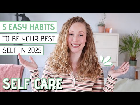 5 Easy habits to become YOUR BEST SELF in 2025