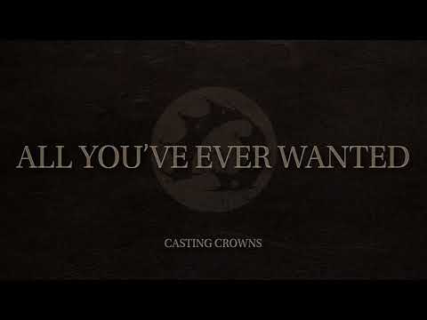 Casting Crowns - All You’ve Ever Wanted (Reimagined) [Official Audio Video]