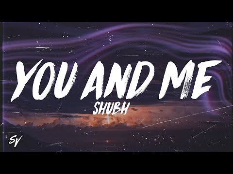 You And Me - Shubh (Lyrics/English Meaning)