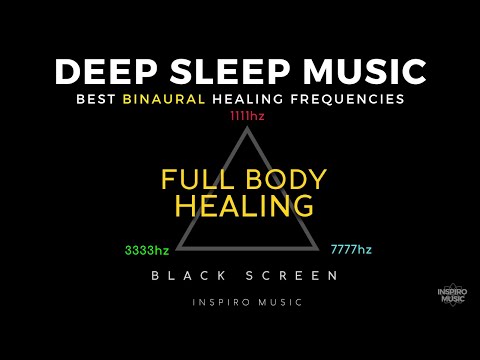 SLEEP Music for Deep Sleeping | All Binaural Healing frequencies | BLACK SCREEN