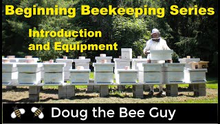 Beginning Beekeeping Series Episode 1: Introduction and Equipment