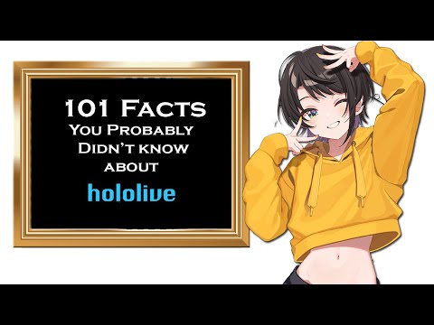 101 Facts You Probably didn't know about Hololive