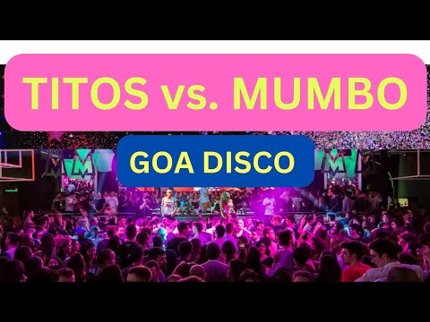 TITOS vs. MUMBO in GOA. Goa Disco Competition.কোথায় যাবেন দেখুন। #goanightlife #goatouristplaces