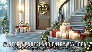 Elegant Winter Wonderland Entryway Ideas Chic Holiday Decor for a Warm Welcome