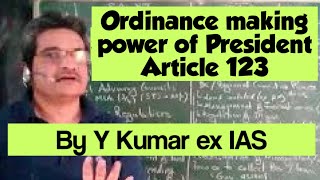 Ordinance making power of President Article 123 instead https://www.youtube.com/watch?v=Abe8yVK88Ho