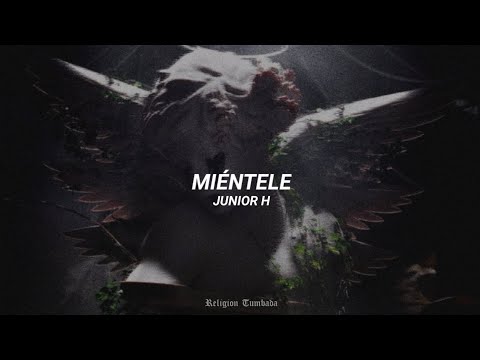 Junior H - MIÉNTELE | LETRA