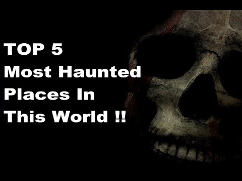 Top 5 Most Haunted Places In This World: (Please Use Earphones For More Experience) 🙂🙂