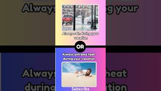 Would You Rather? Travel Edition. Subscribe for updates! #wouldyourather #brainteasers #quiz