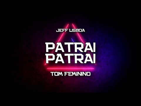 PLAYBACK - PATRAI PATRAI - TOM FEMININO - VERSÃO JEFF LISBOA (KARAOKÊ)