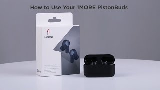 How to use the 1MORE PistonBuds / ECS3001T