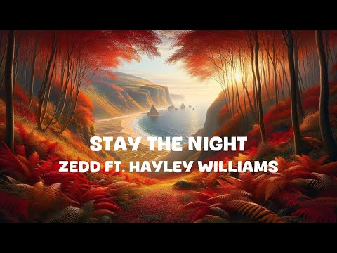 Zedd - Stay The Night ft. Hayley Williams (Lyrics)