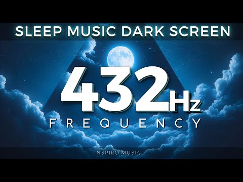 SLEEP MUSIC DARK SCREEN - 432hz Healing Frequency - Heal the Past and Manifest Abundance