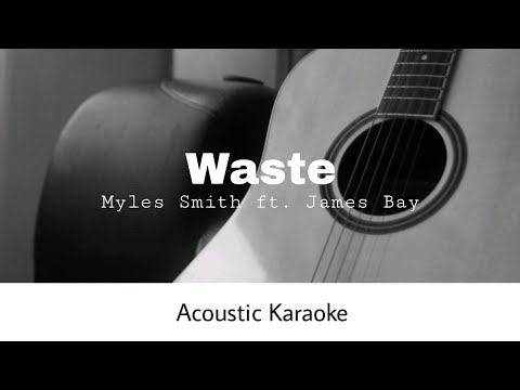 Myles Smith Ft. James Bay - Waste (Acoustic Karaoke)