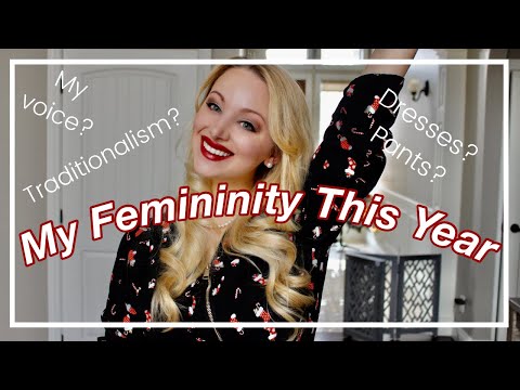 I'VE CHANGED: How my FEMININITY has Grown This Year