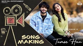 Ishq Tumse Hua | Ritik | Nazila | Ayaaz  | Love Songs | Making | Behind the Scenes 🎥 Hindi Song