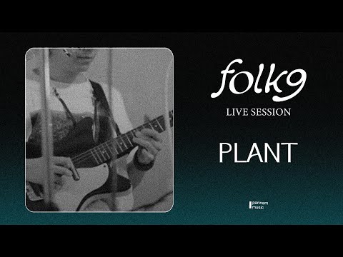 FOLK9 - Plant [Live Session]