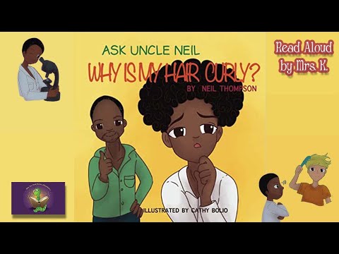 ASK UNCLE NEIL: WHY IS MY HAIR CURLY? read aloud – A Kids STEM Education picture book read along