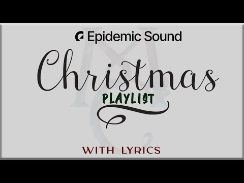 Epidemic Sound "Christmas" Playlist  with Lyrics