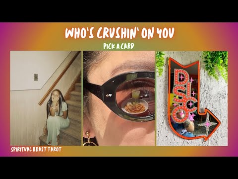 pick a card | who’s crushin’ on you