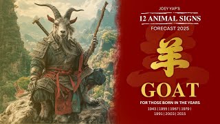 2025 Animal Signs Forecast: Goat [Joey Yap]