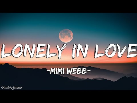 Mimi Webb - Lonely In Love (Lyrics)