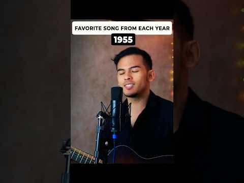 Playing my favorite song from each year: 1955