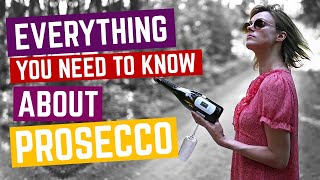 Everything You Need To Know About PROSECCO