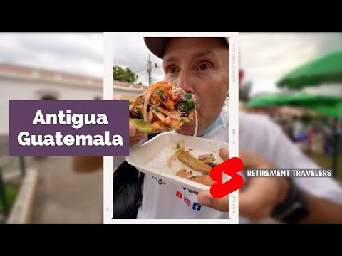 Retirement Travelers: GUATEMALAN STREET FOOD | Antigua Guatemala Vlog #SHORTS