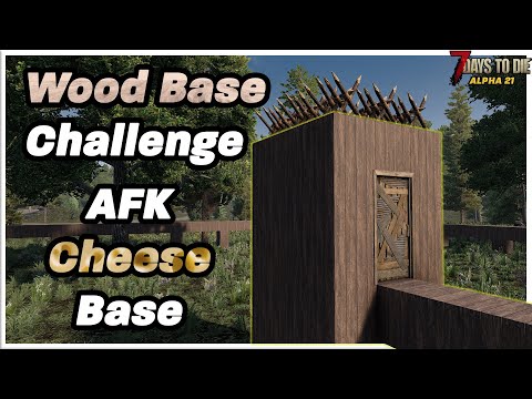 Full CHEESE AFK for @Glock9 Wood Challenge! (7 Days to Die: Alpha 21)