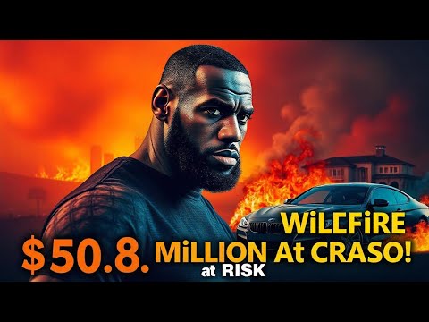 Dark Clouds Loom Over LeBron James $50.8 Million Assets Amid LA Wildfire Chaos। los angeles wildfire