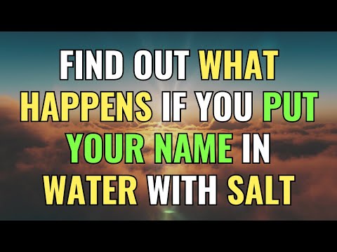 Find out WHAT HAPPENS IF you put YOUR NAME in WATER WITH SALT | Awakening | Spirituality | Chosen