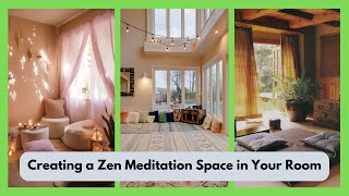 Creating a Zen Meditation Space in Your Room