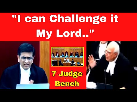 Kapil Sibal to CJI, 7 Judge Bench, Supreme court