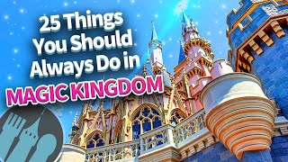 25 Things You Should ALWAYS Do in Magic Kingdom