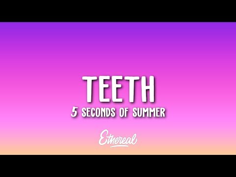 5 Seconds of Summer - Teeth (Lyrics)