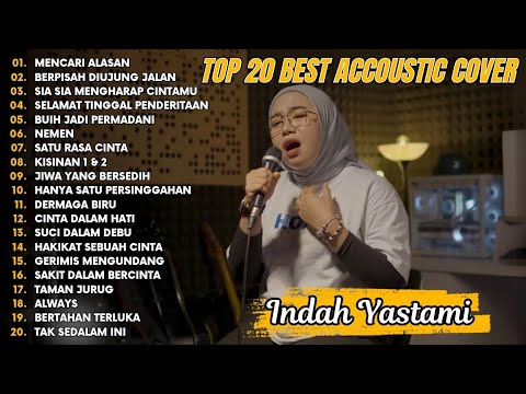 Indah Yastami Top 20 Best Akustik Terpopuler | Mencari Alasan | Indah Yastami Full Album