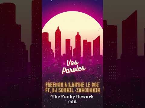 Dj Souhil Ft.Freeman & K-Rhym.Le Roi / Zahouania-Vos Paroles 👉The Funky Rework Edit   #dj_souhil