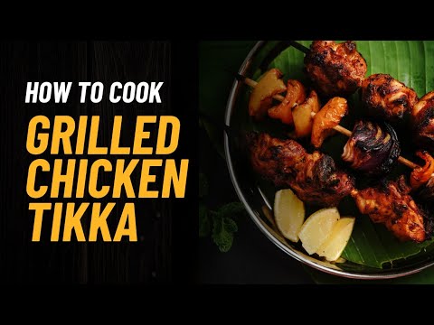 How to Cook Grilled Chicken.