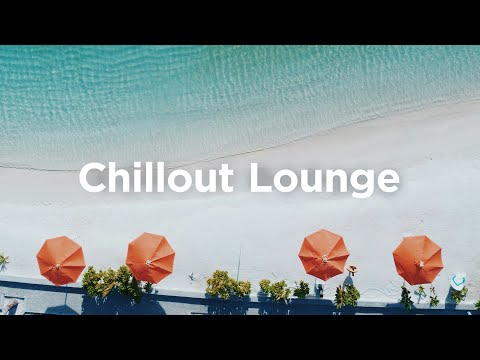 Chillout Lounge🌴Chill Vibes for Summer Feelings